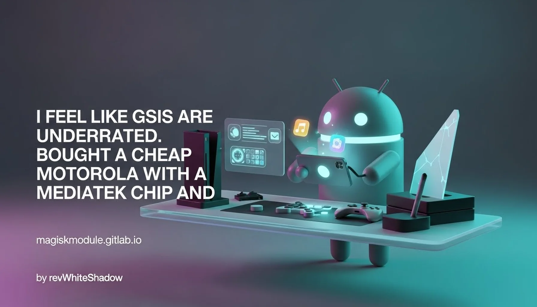 I FEEL LIKE GSIS ARE UNDERRATED. BOUGHT A CHEAP MOTOROLA WITH A MEDIATEK CHIP AND