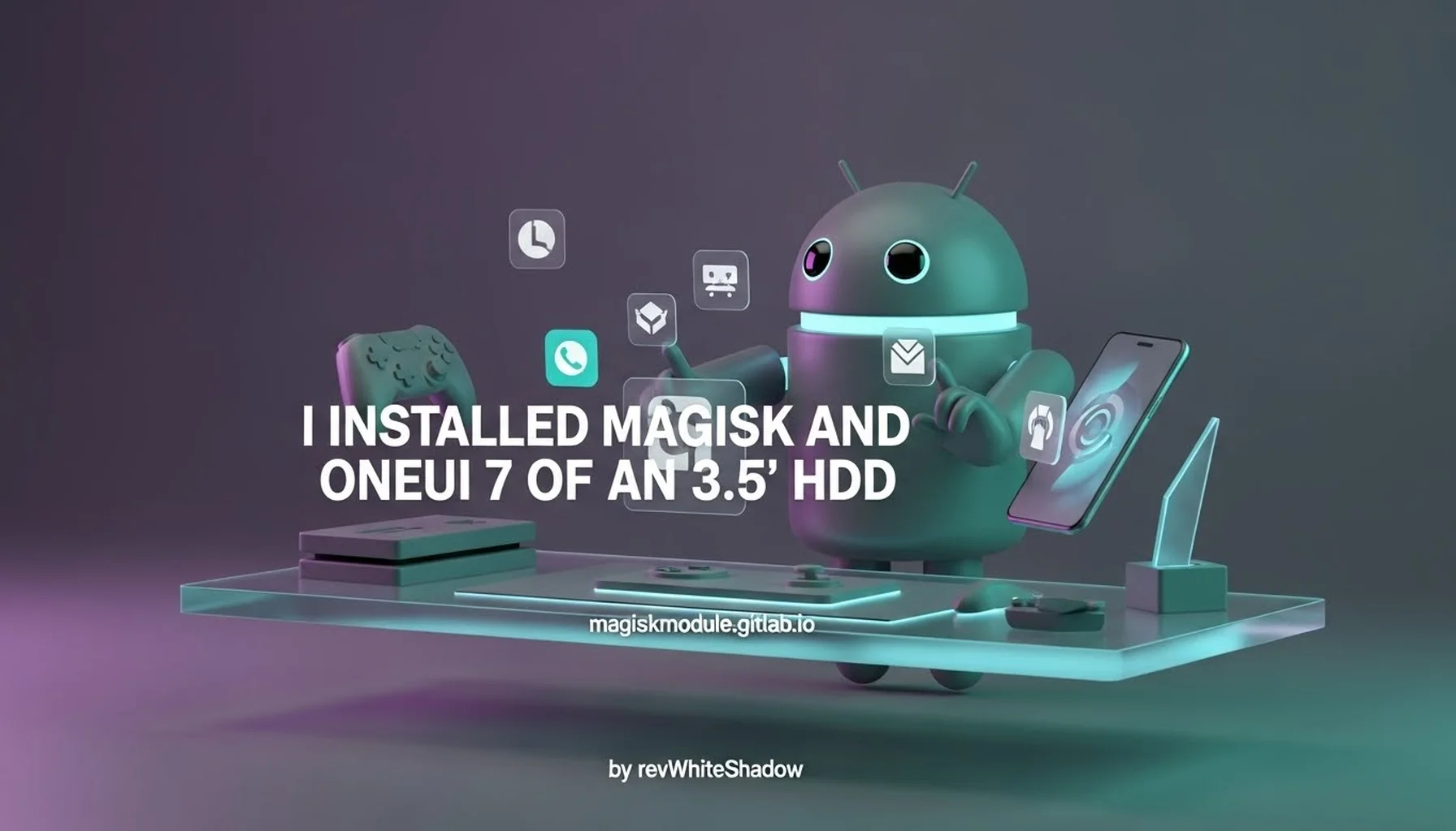 I INSTALLED MAGISK AND ONEUI 7 OF AN 3.5&rsquo; HDD