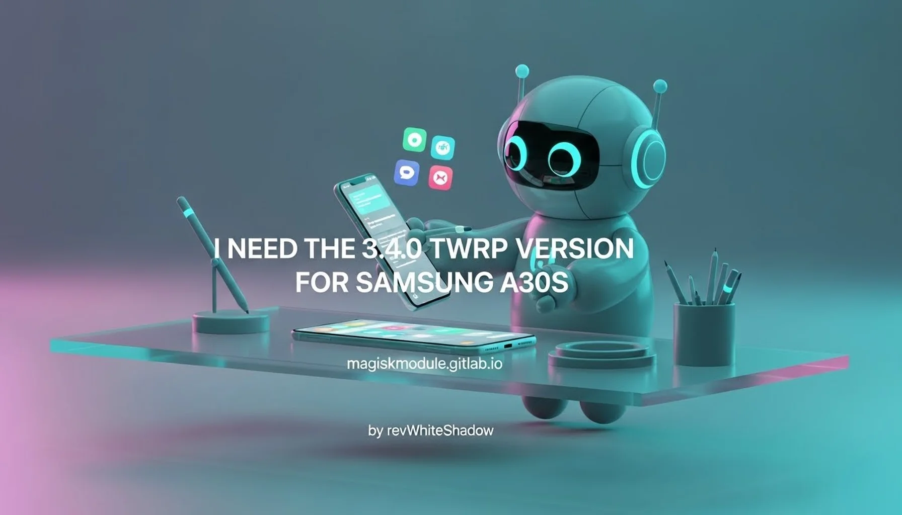 I NEED THE 3.4.0 TWRP VERSION FOR SAMSUNG A30S