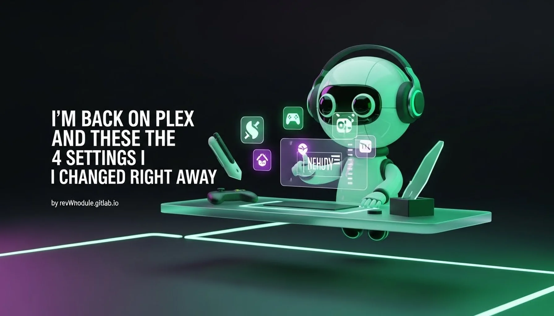 I&rsquo;M BACK ON PLEX AND THESE ARE THE 4 SETTINGS I CHANGED RIGHT AWAY
