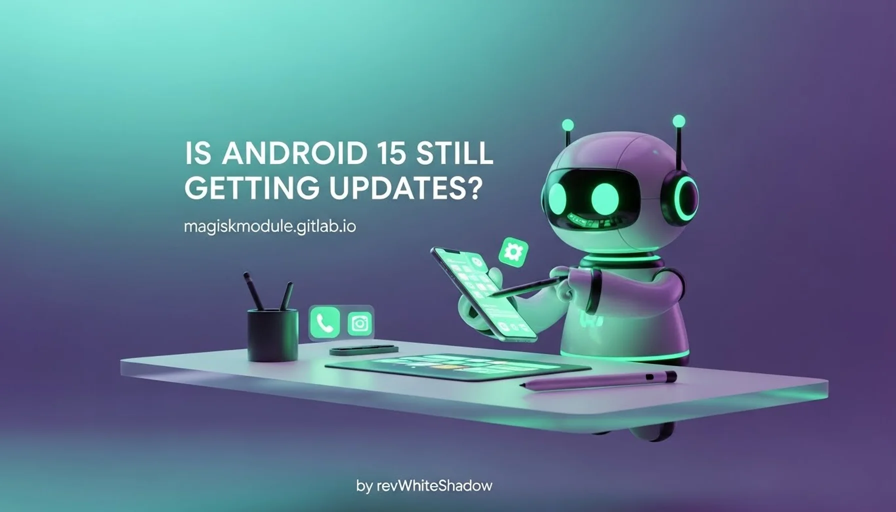 IS ANDROID 15 STILL GETTING UPDATES?