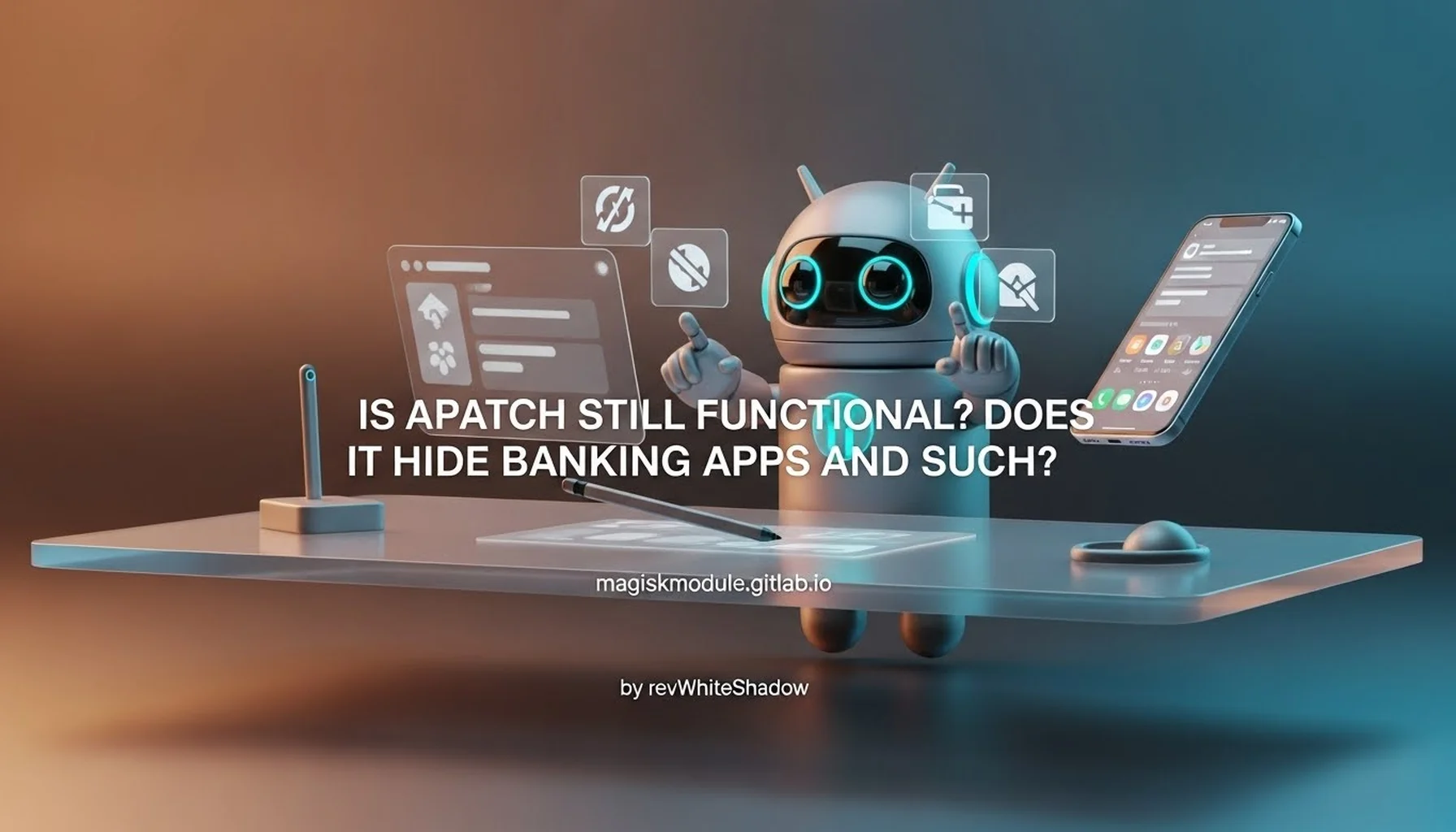 IS APATCH STILL FUNCTIONAL? DOES IT HIDE BANKING APPS AND SUCH?