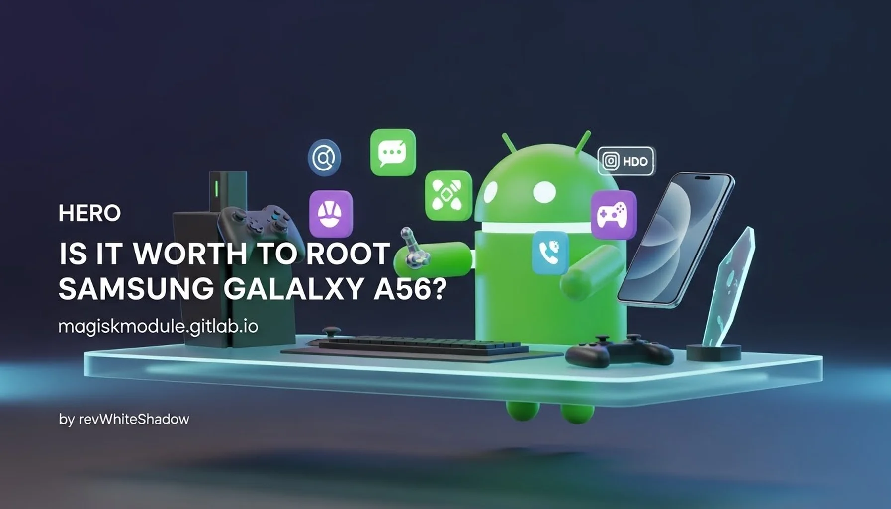 IS IT WORTH TO ROOT SAMSUNG GALALXY A56?