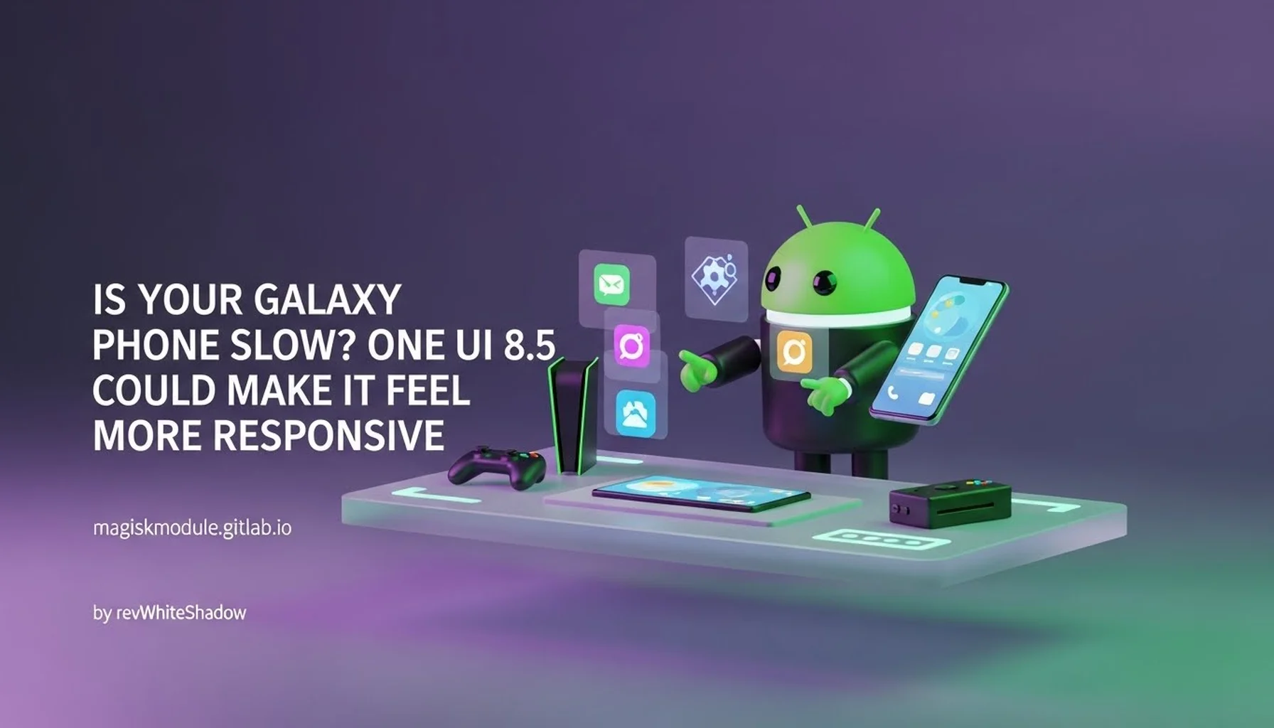 IS YOUR GALAXY PHONE SLOW? ONE UI 8.5 COULD MAKE IT FEEL MORE RESPONSIVE
