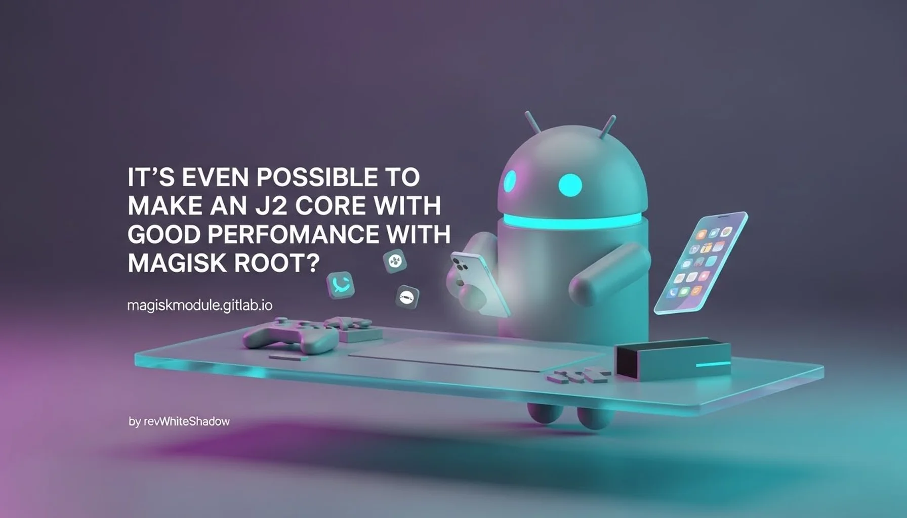 IT&rsquo;S EVEN POSSIBLE TO MAKE AN J2 CORE WITH GOOD PERFOMANCE WITH MAGISK ROOT?