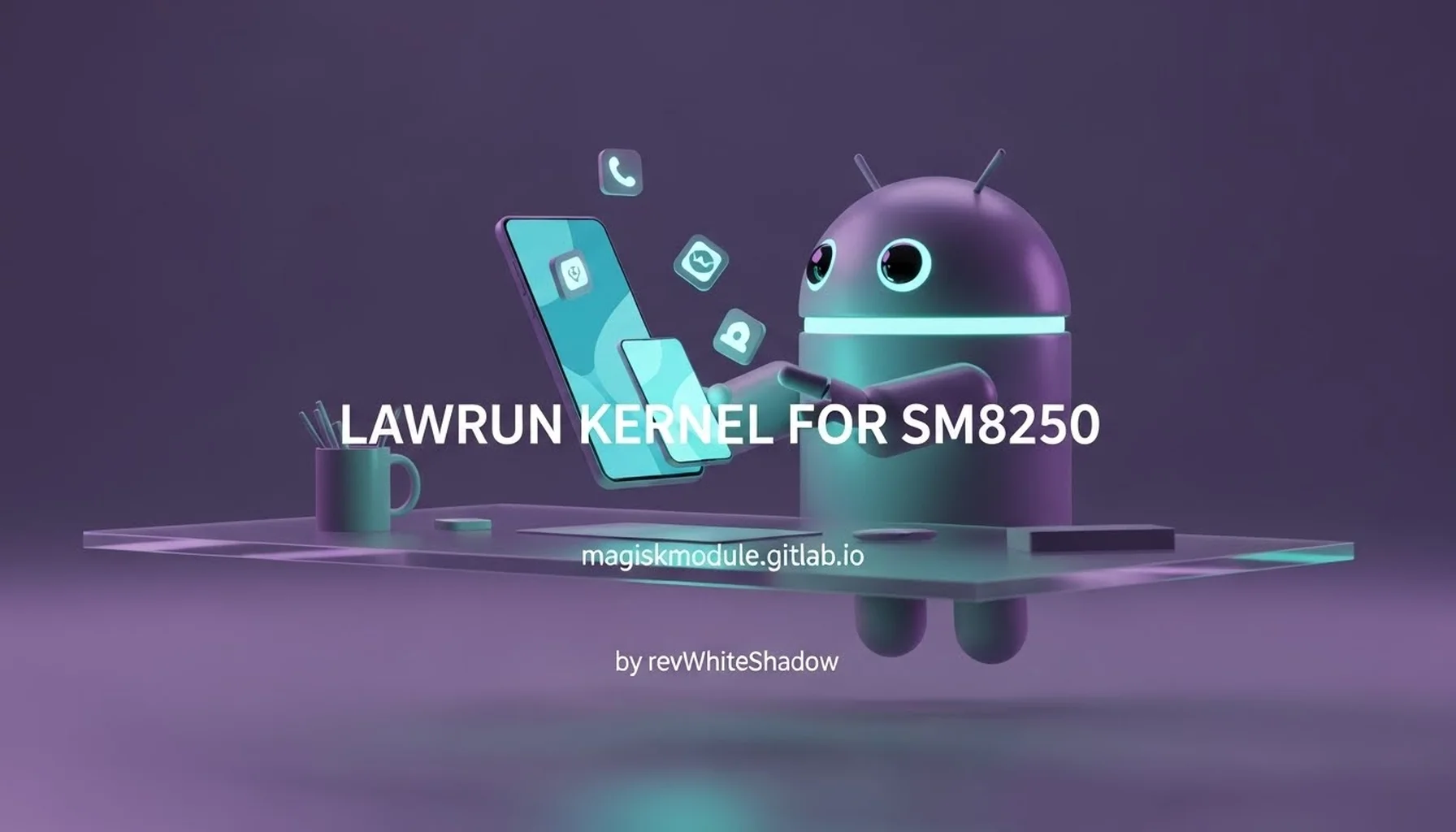 LAWRUN KERNEL FOR SM8250