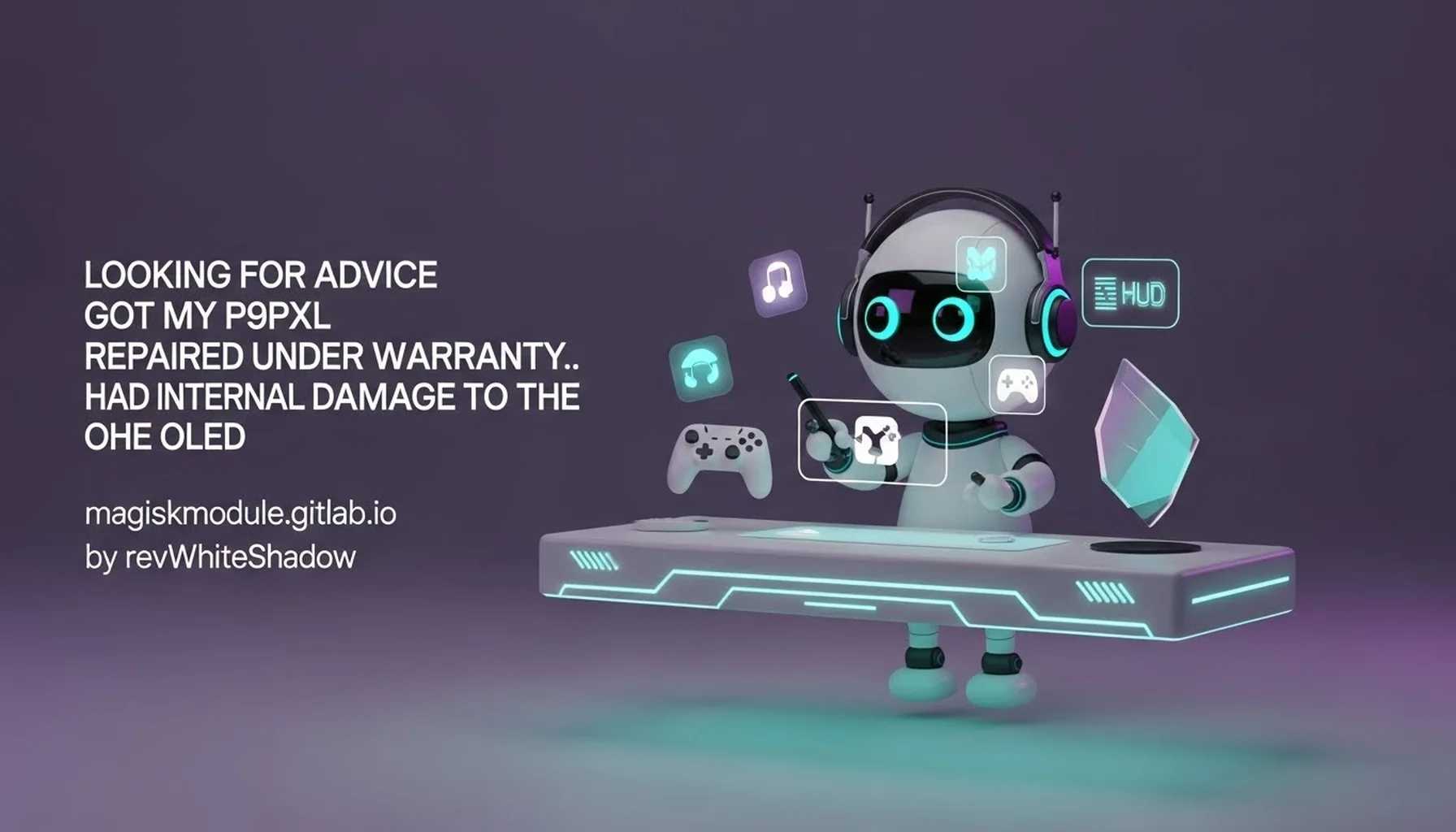 LOOKING FOR ADVICE GOT MY P9PXL REPAIRED UNDER WARRANTY.. HAD INTERNAL DAMAGE TO THE OLED