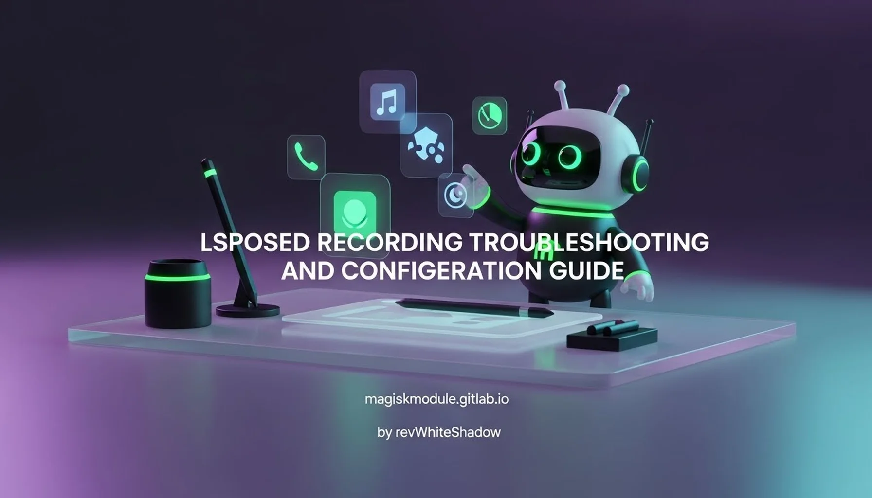 LSPOSED RECORDING TROUBLESHOOTING AND CONFIGURATION GUIDE