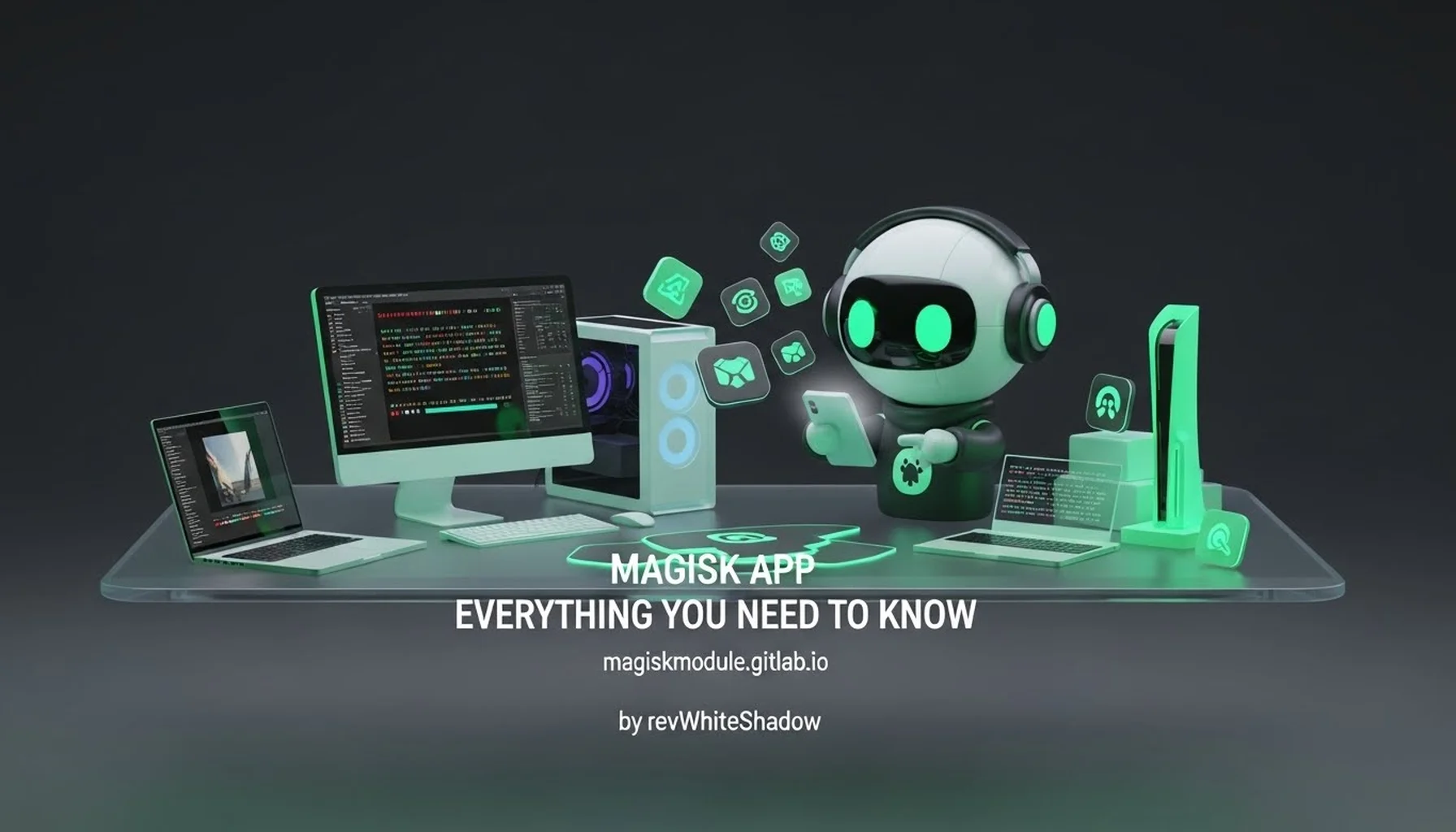 MAGISK APP EVERYTHING YOU NEED TO KNOW