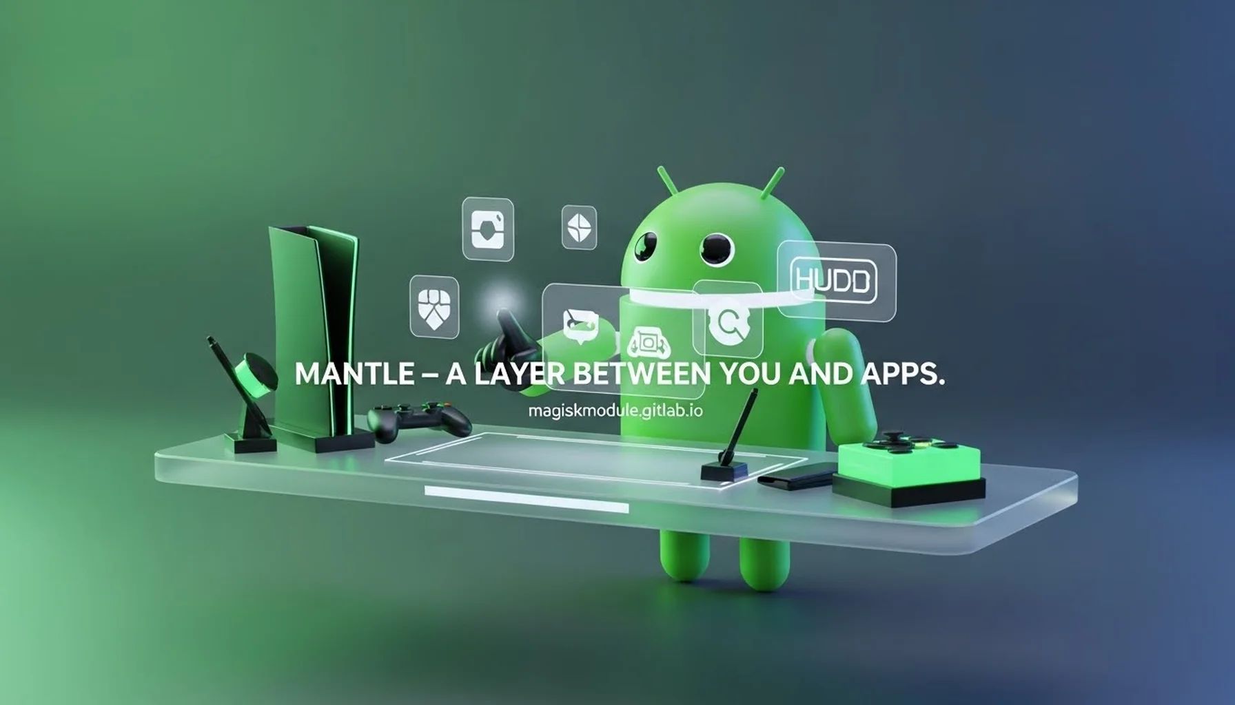 MANTLE - A LAYER BETWEEN YOU AND APPS.