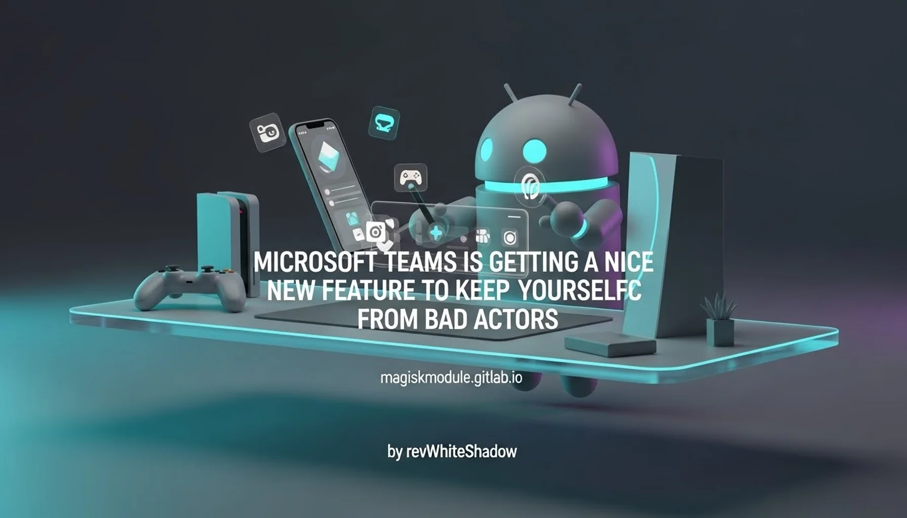 MICROSOFT TEAMS IS GETTING A NICE NEW FEATURE TO KEEP YOURSELF SAFE FROM BAD ACTORS