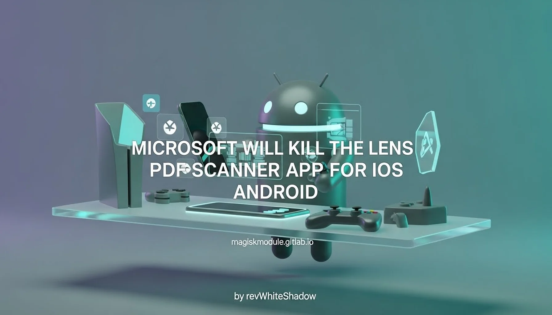 MICROSOFT WILL KILL THE LENS PDF SCANNER APP FOR IOS ANDROID
