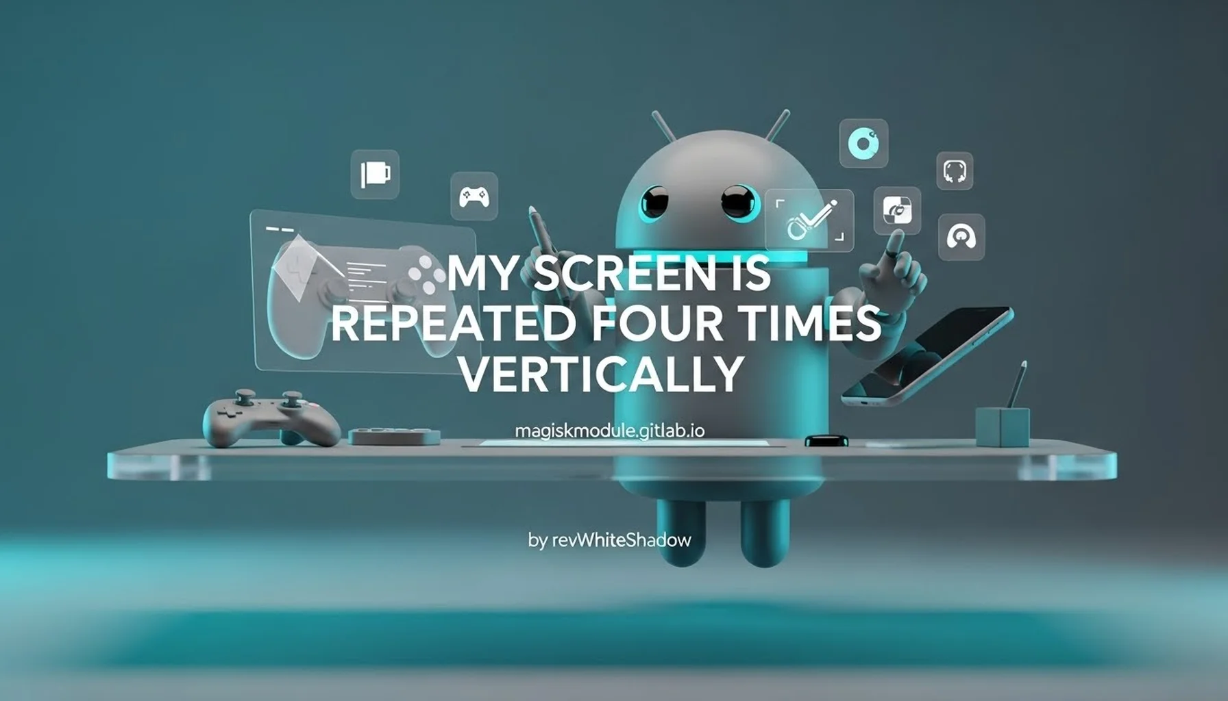 MY SCREEN IS REPEATED FOUR TIMES VERTICALLY