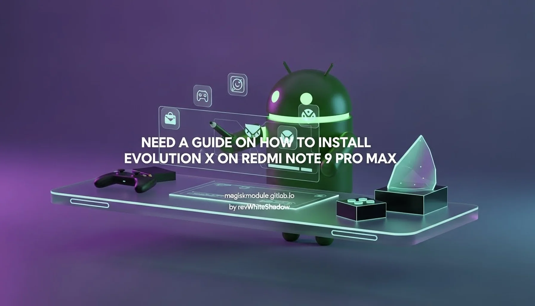 NEED A GUIDE ON HOW TO INSTALL EVOLUTION X ON REDMI NOTE 9 PRO MAX