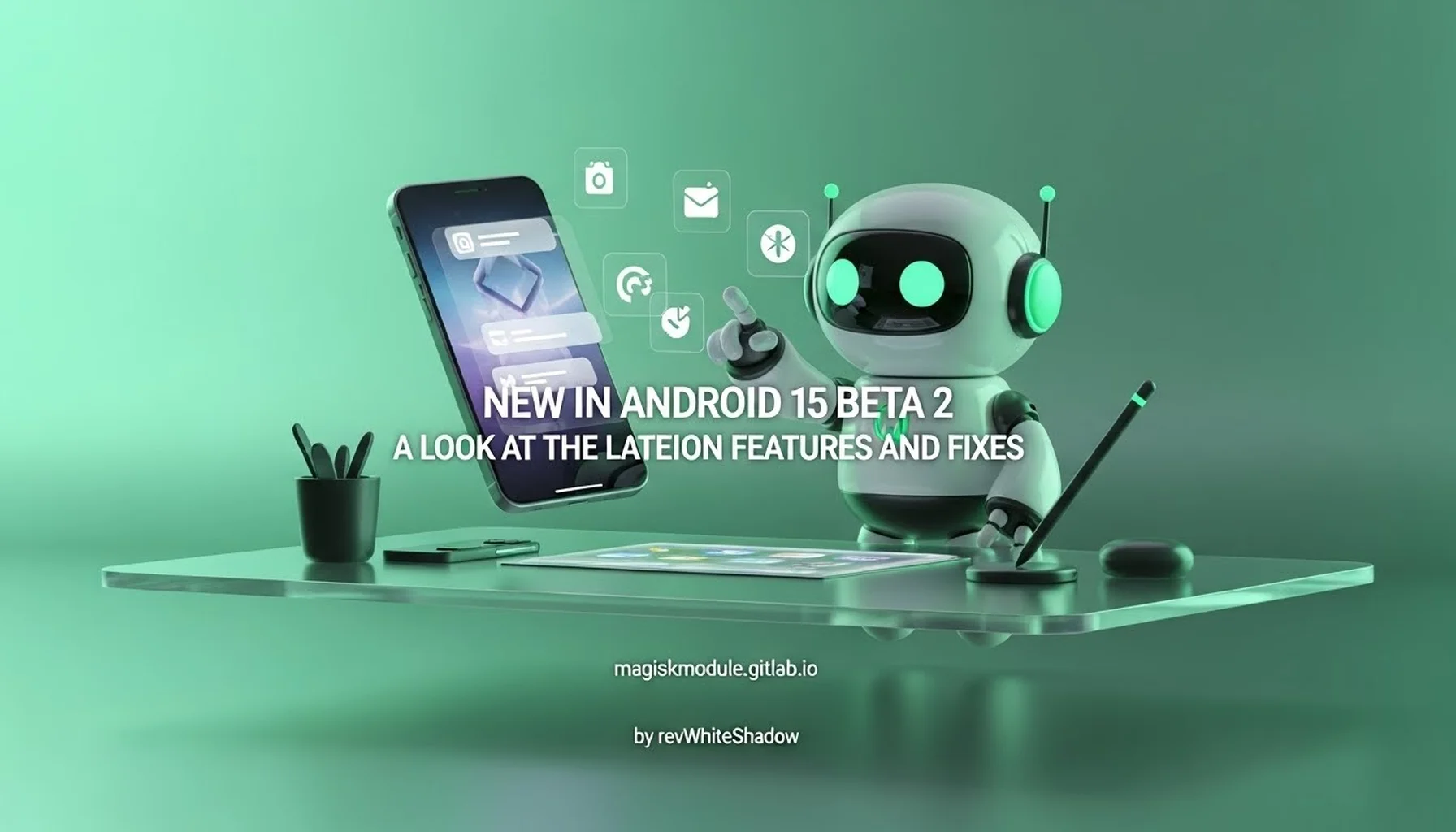 NEW IN ANDROID 15 BETA 2 A LOOK AT THE LATEST FEATURES AND FIXES