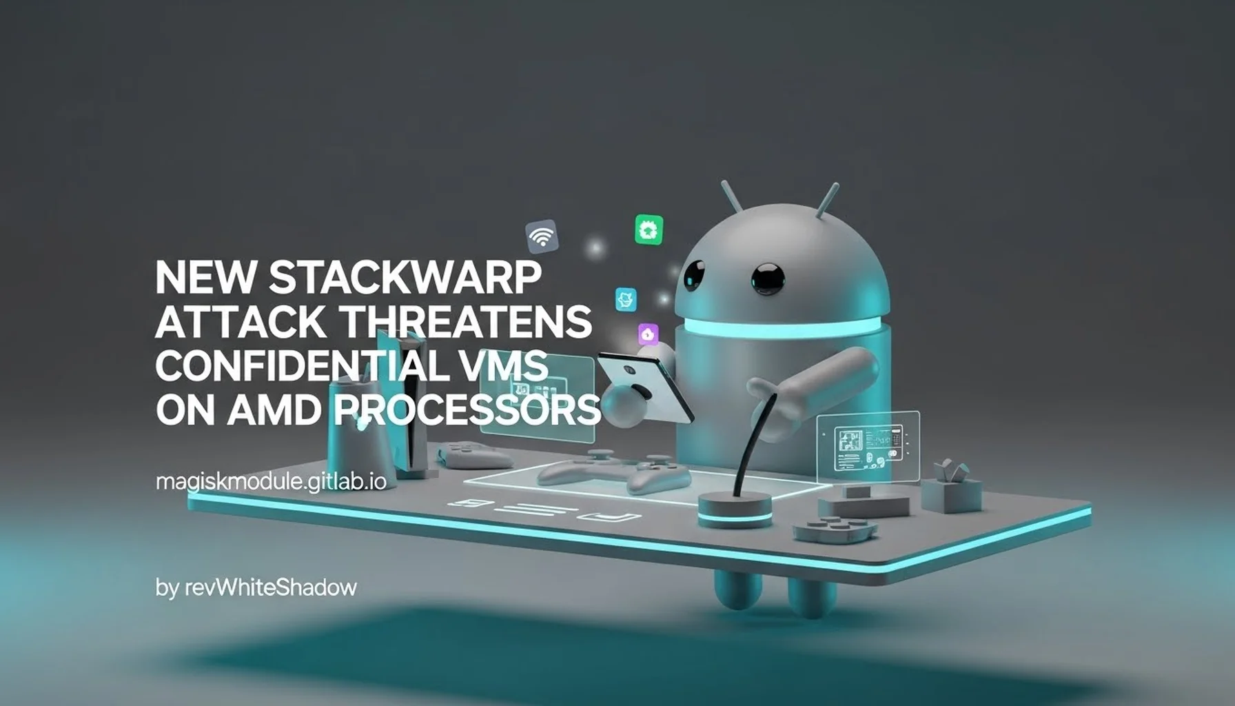 NEW STACKWARP ATTACK THREATENS CONFIDENTIAL VMS ON AMD PROCESSORS