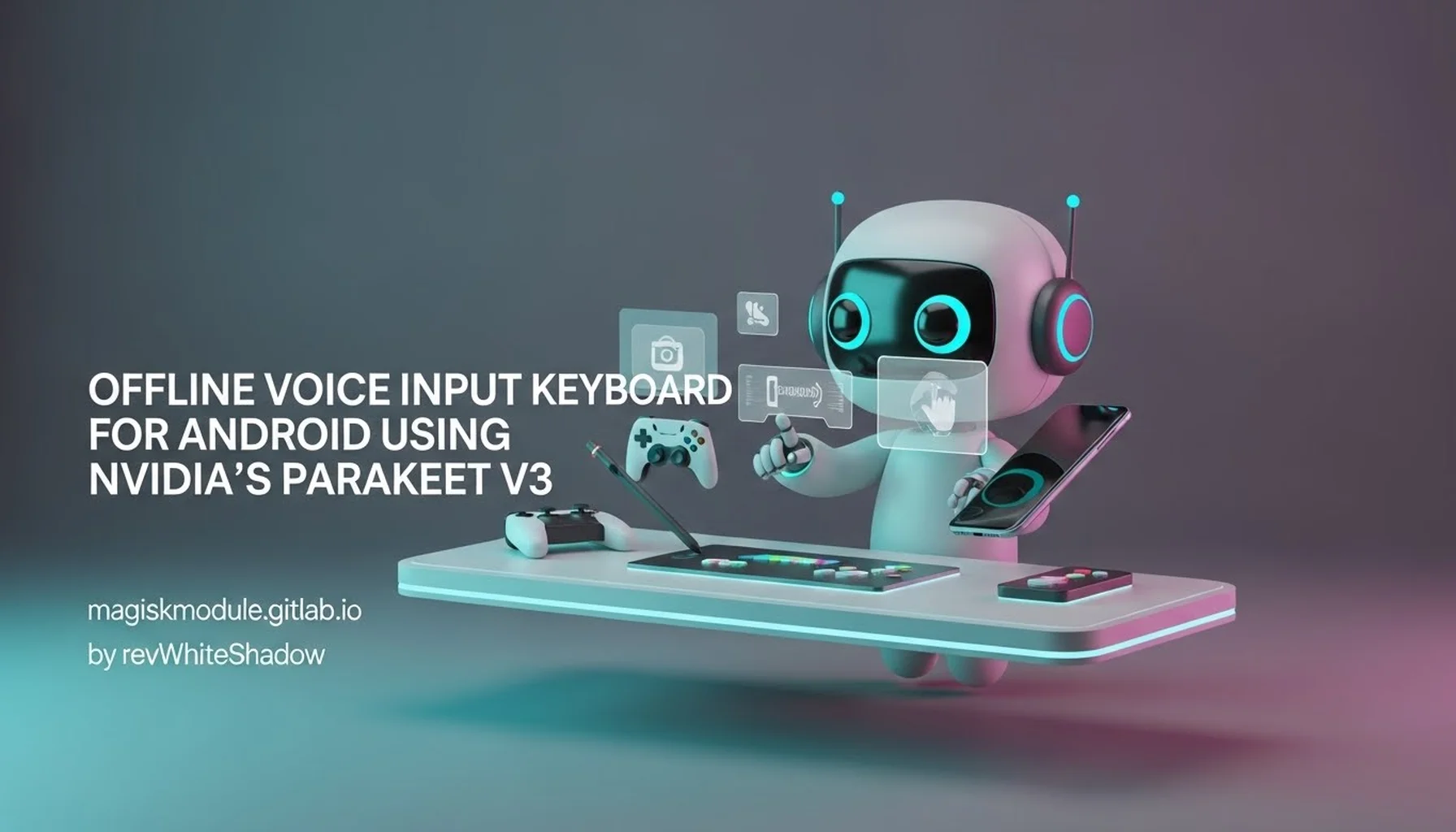 OFFLINE VOICE INPUT KEYBOARD FOR ANDROID USING NVIDIA&rsquo;S PARAKEET V3
