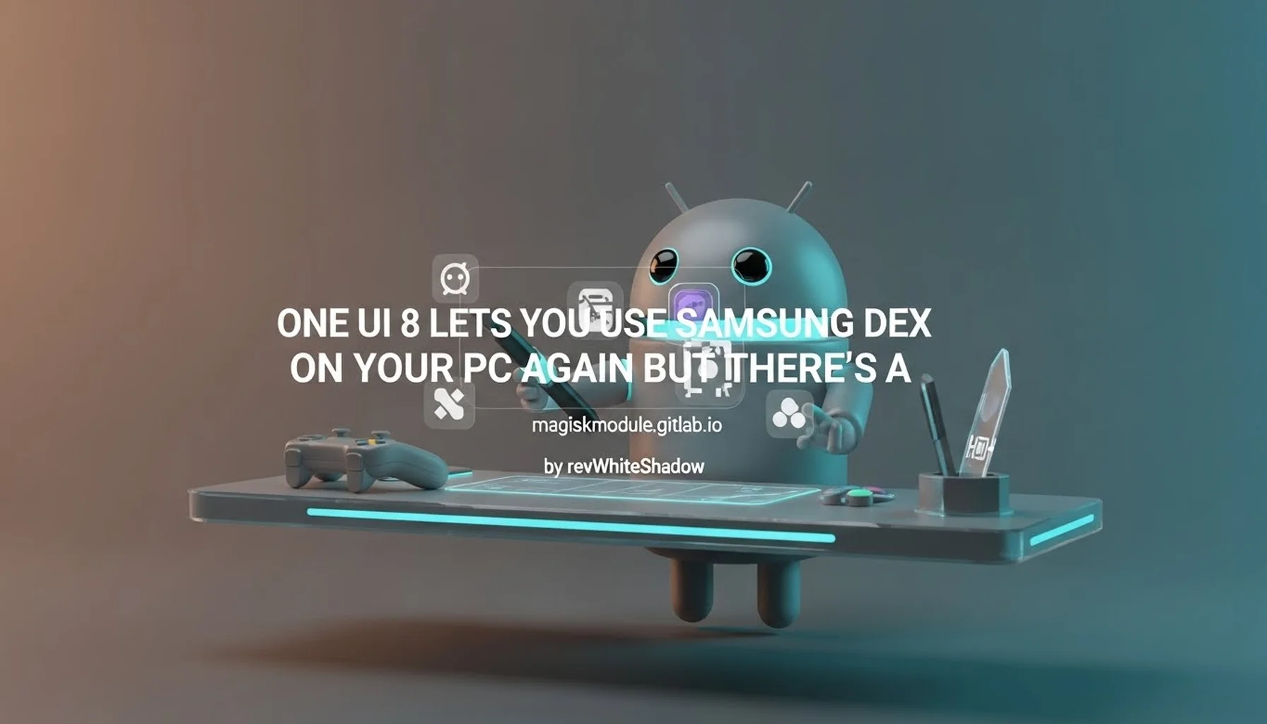 ONE UI 8 LETS YOU USE SAMSUNG DEX ON YOUR PC AGAIN BUT THERE&rsquo;S A