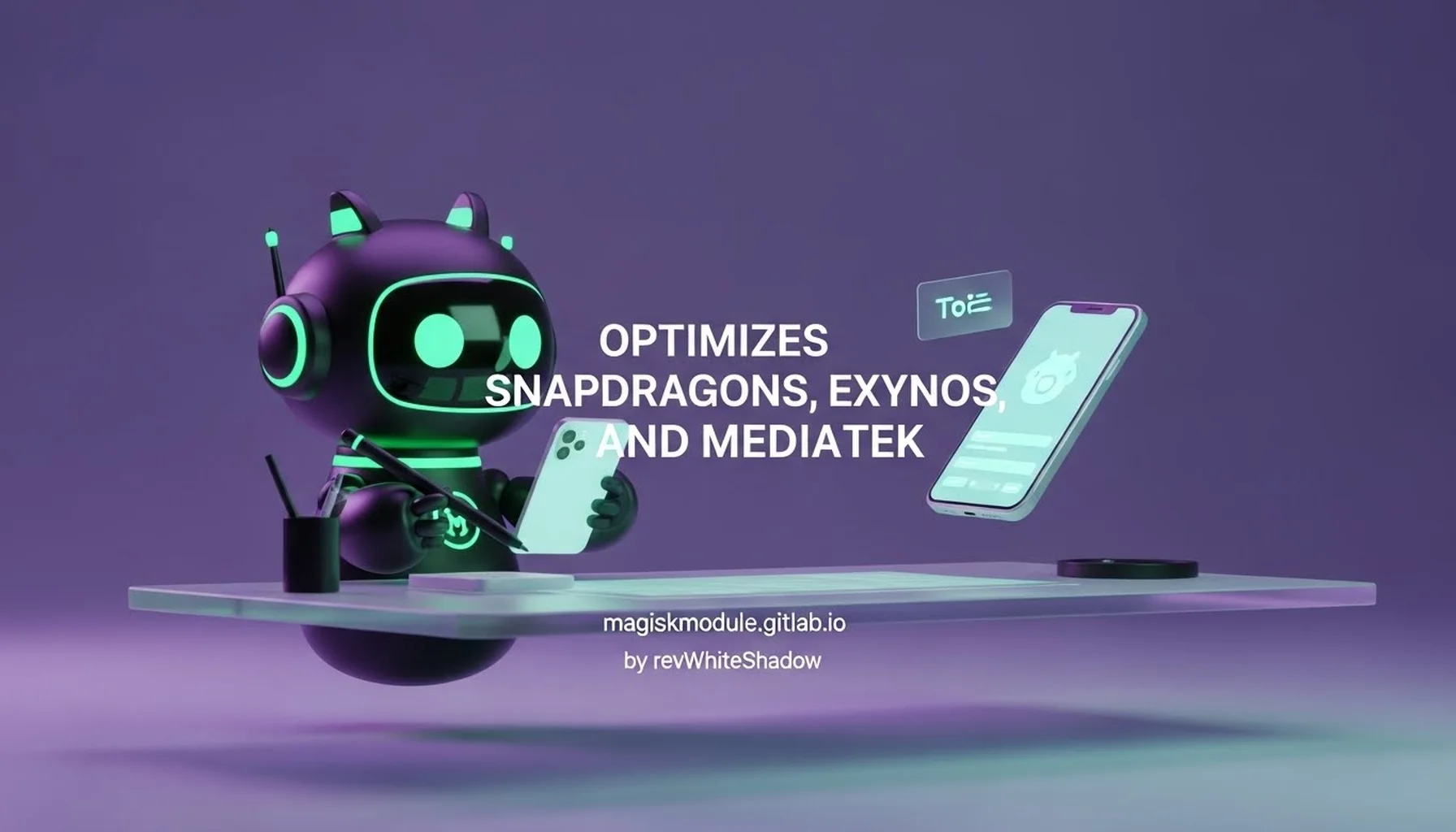 OPTIMIZES SNAPDRAGONS, EXYNOS, AND MEDIATEK