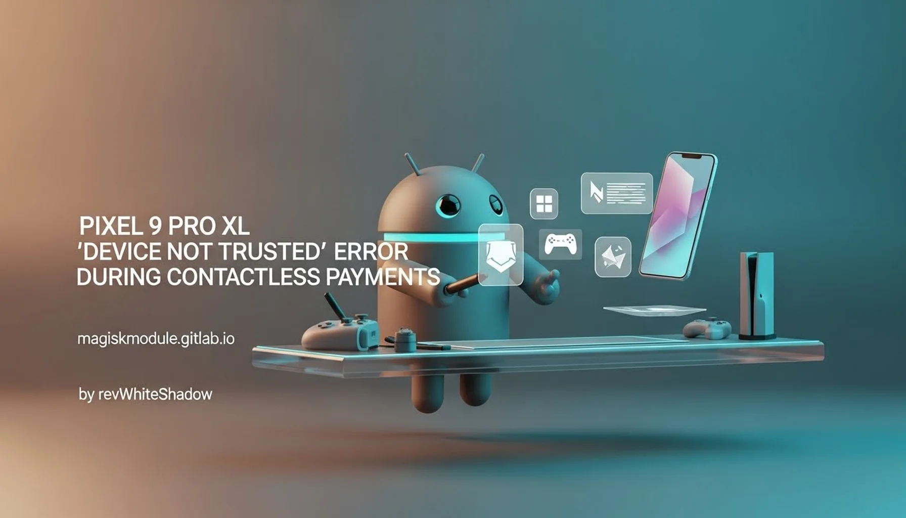 PIXEL 9 PRO XL &lsquo;DEVICE NOT TRUSTED&rsquo; ERROR DURING CONTACTLESS PAYMENTS