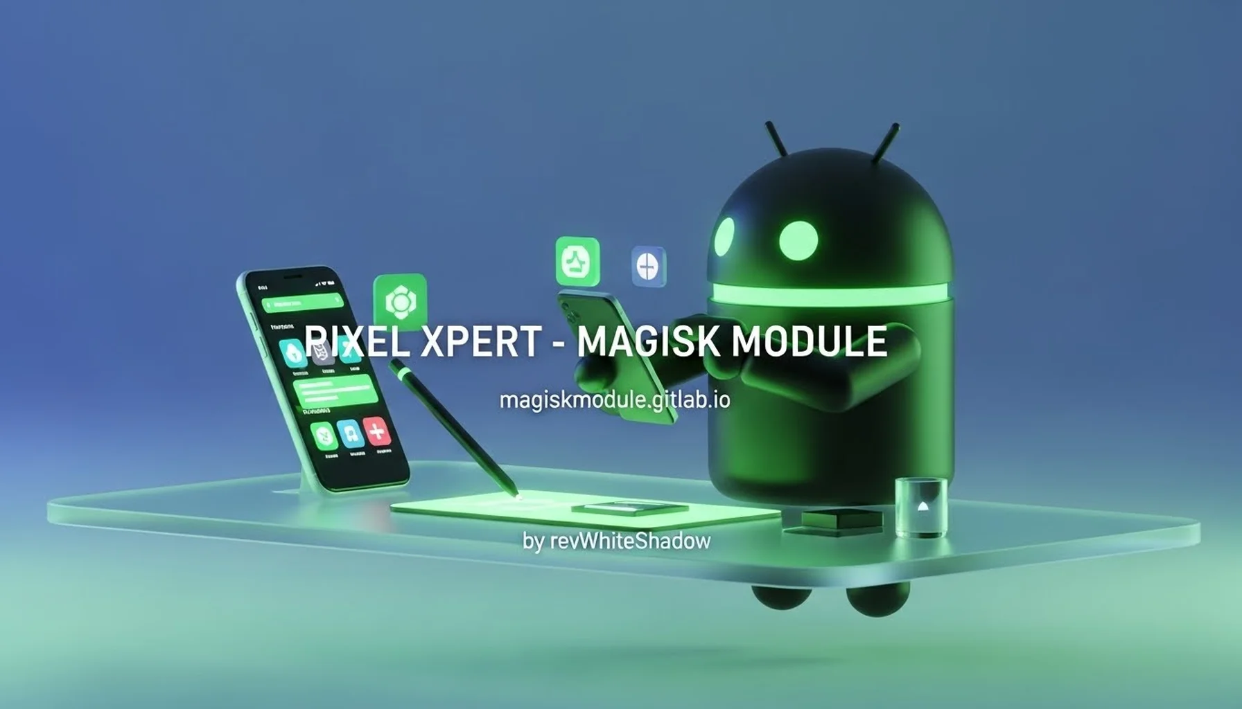 PIXEL XPERT - MAGISK MODULE