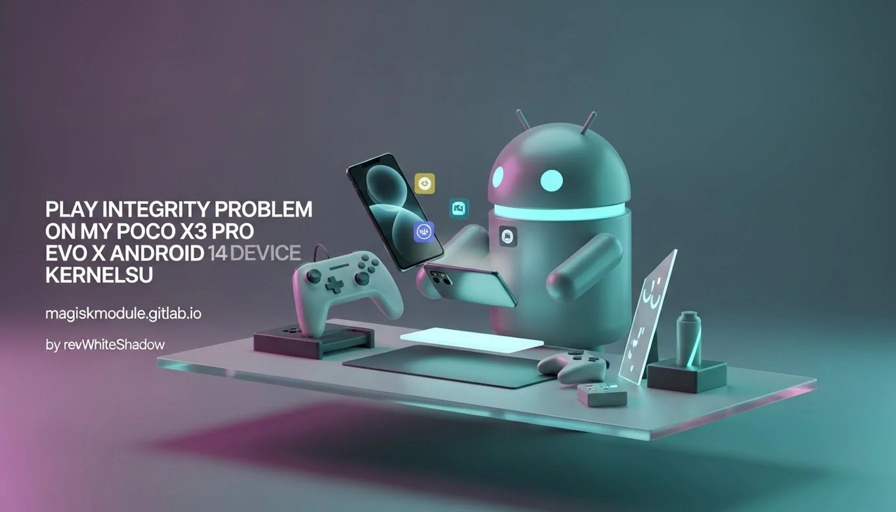 PLAY INTEGRITY PROBLEM ON MY POCO X3 PRO EVO X ANDROID 14 DEVICE KERNELSU