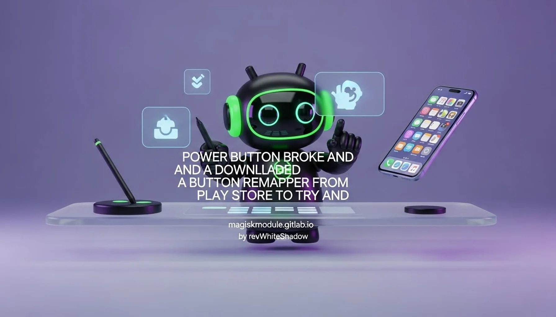 POWER BUTTON BROKE AND A DOWNLOADED A BUTTON REMAPPER FROM PLAY STORE TO TRY AND