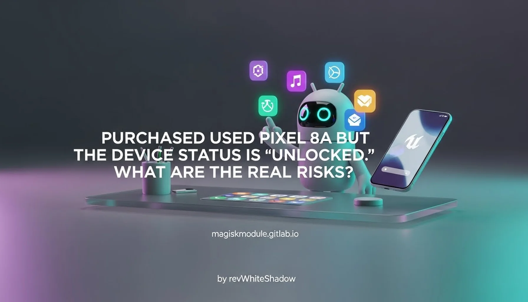 PURCHASED USED PIXEL 8A BUT THE DEVICE STATUS IS &lsquo;UNLOCKED.&rsquo; WHAT ARE THE REAL RISKS?