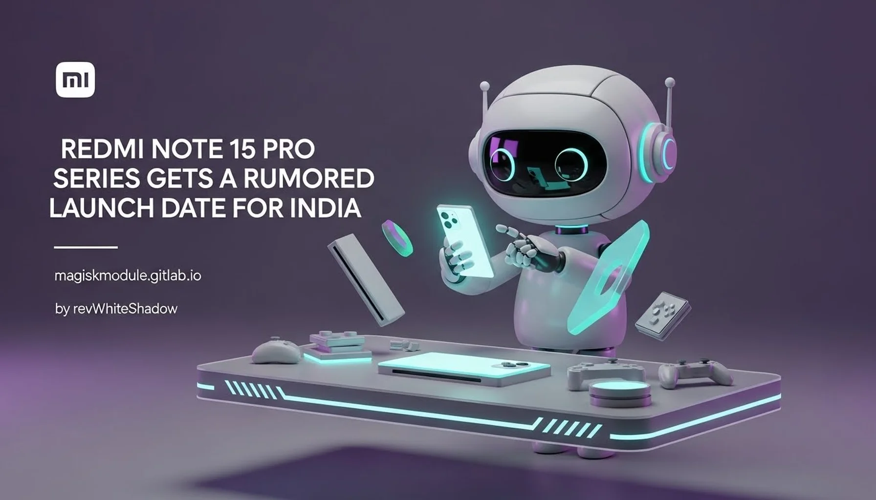 REDMI NOTE 15 PRO SERIES GETS A RUMORED LAUNCH DATE FOR INDIA