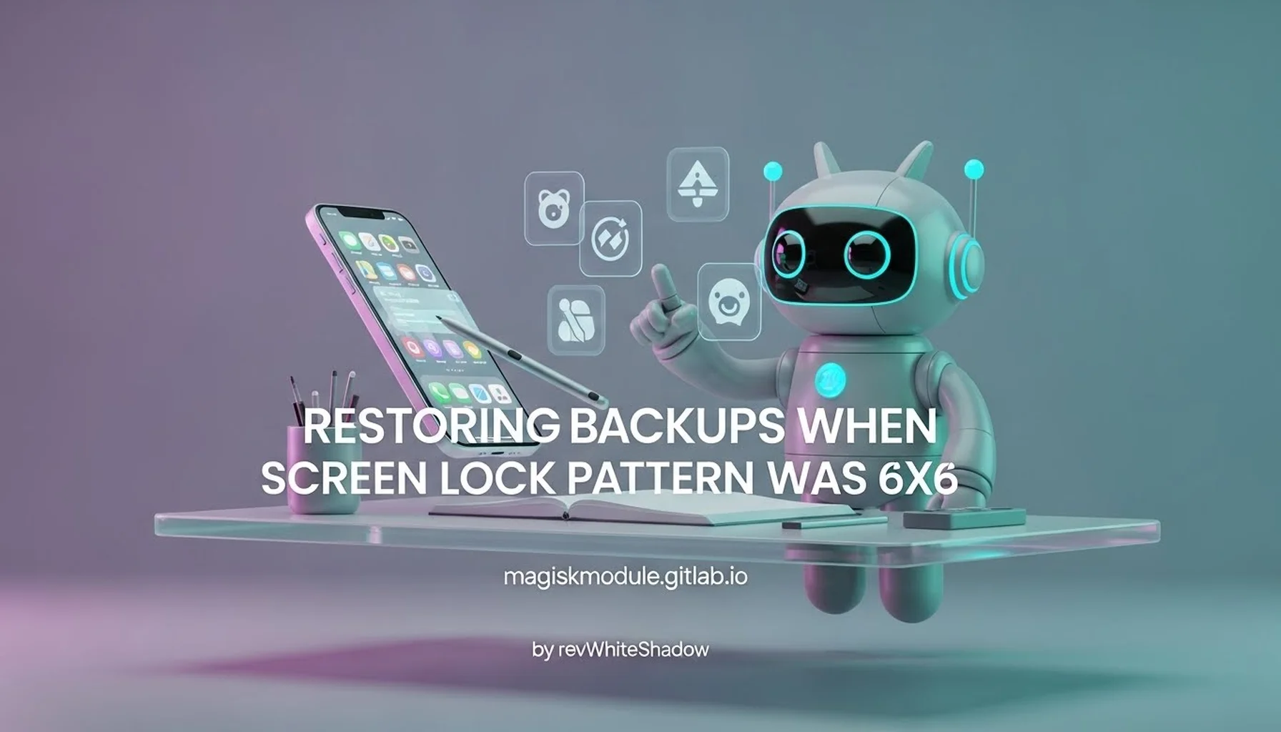 RESTORING BACKUPS WHEN SCREEN LOCK PATTERN WAS 6X6