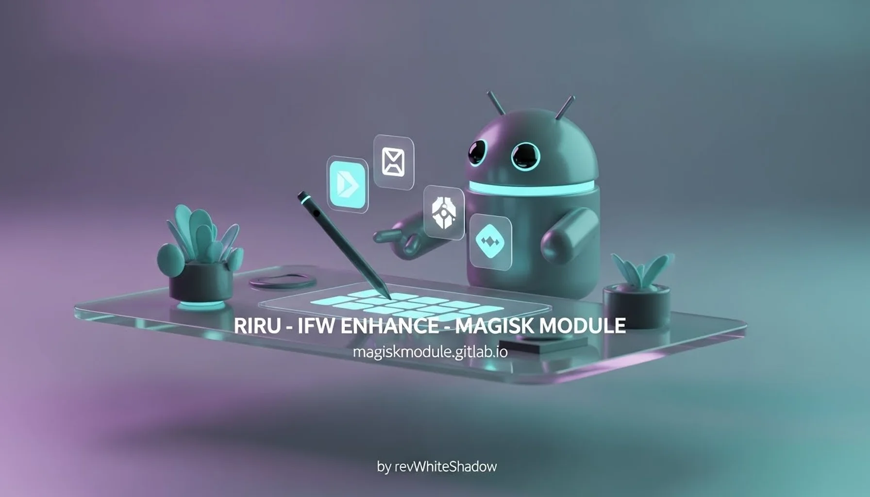 RIRU - IFW ENHANCE - MAGISK MODULE