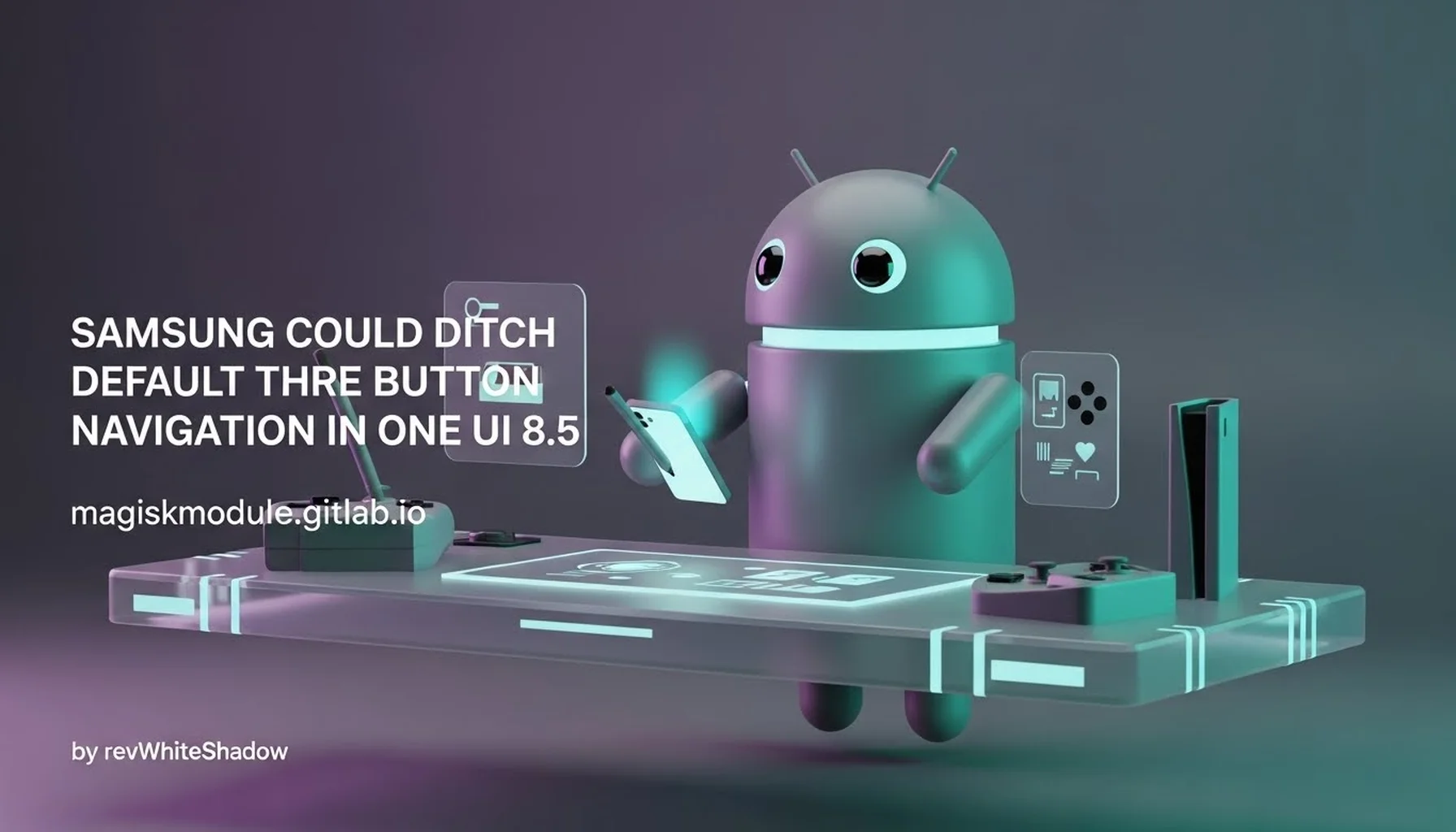 SAMSUNG COULD DITCH DEFAULT THREE BUTTON NAVIGATION IN ONE UI 8.5