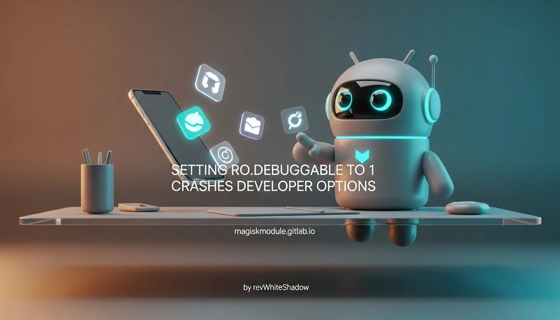 SETTING RO.DEBUGGABLE TO 1 CRASHES DEVELOPER OPTIONS