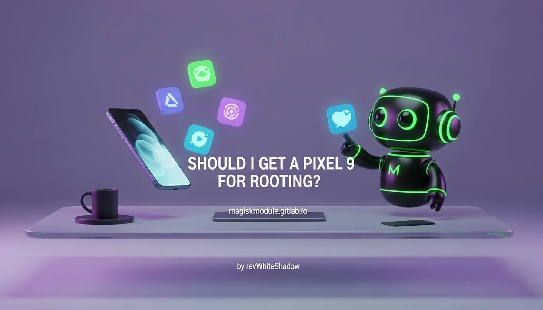 SHOULD I GET A PIXEL 9 FOR ROOTING?