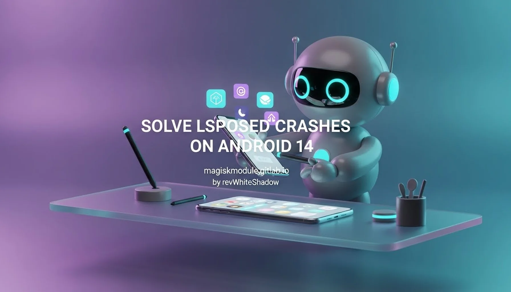 SOLVE LSPOSED CRASHES ON ANDROID 14