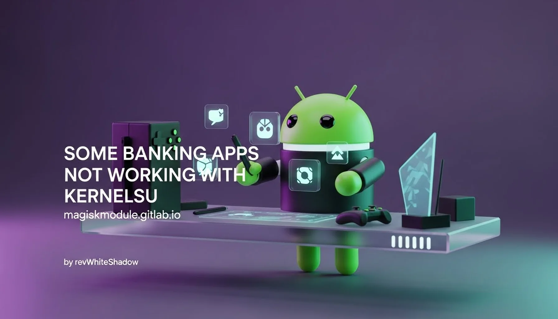 SOME BANKING APPS NOT WORKING WITH KERNELSU