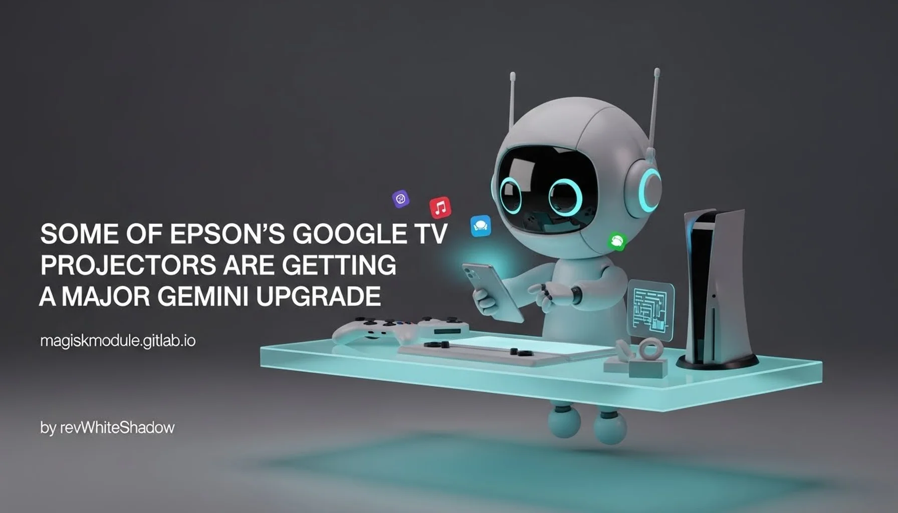 SOME OF EPSON&rsquo;S GOOGLE TV PROJECTORS ARE GETTING A MAJOR GEMINI UPGRADE