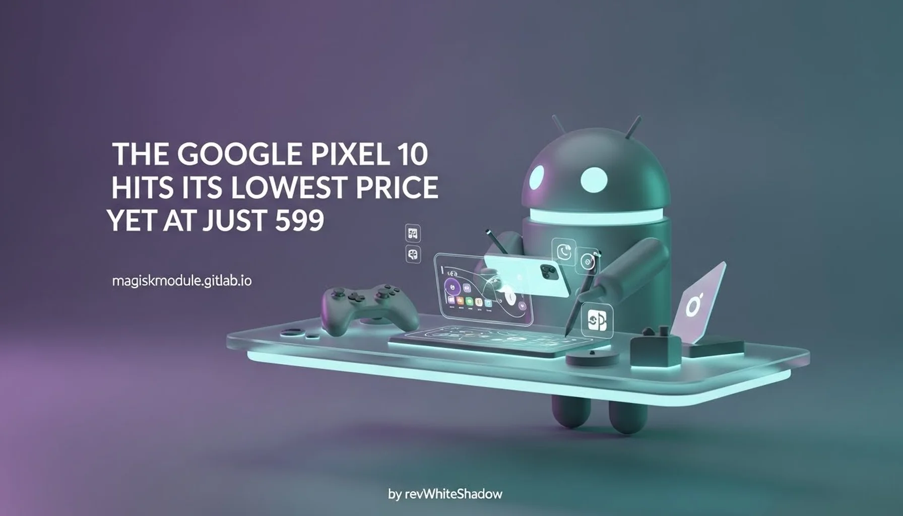 THE GOOGLE PIXEL 10 HITS ITS LOWEST PRICE YET AT JUST 599