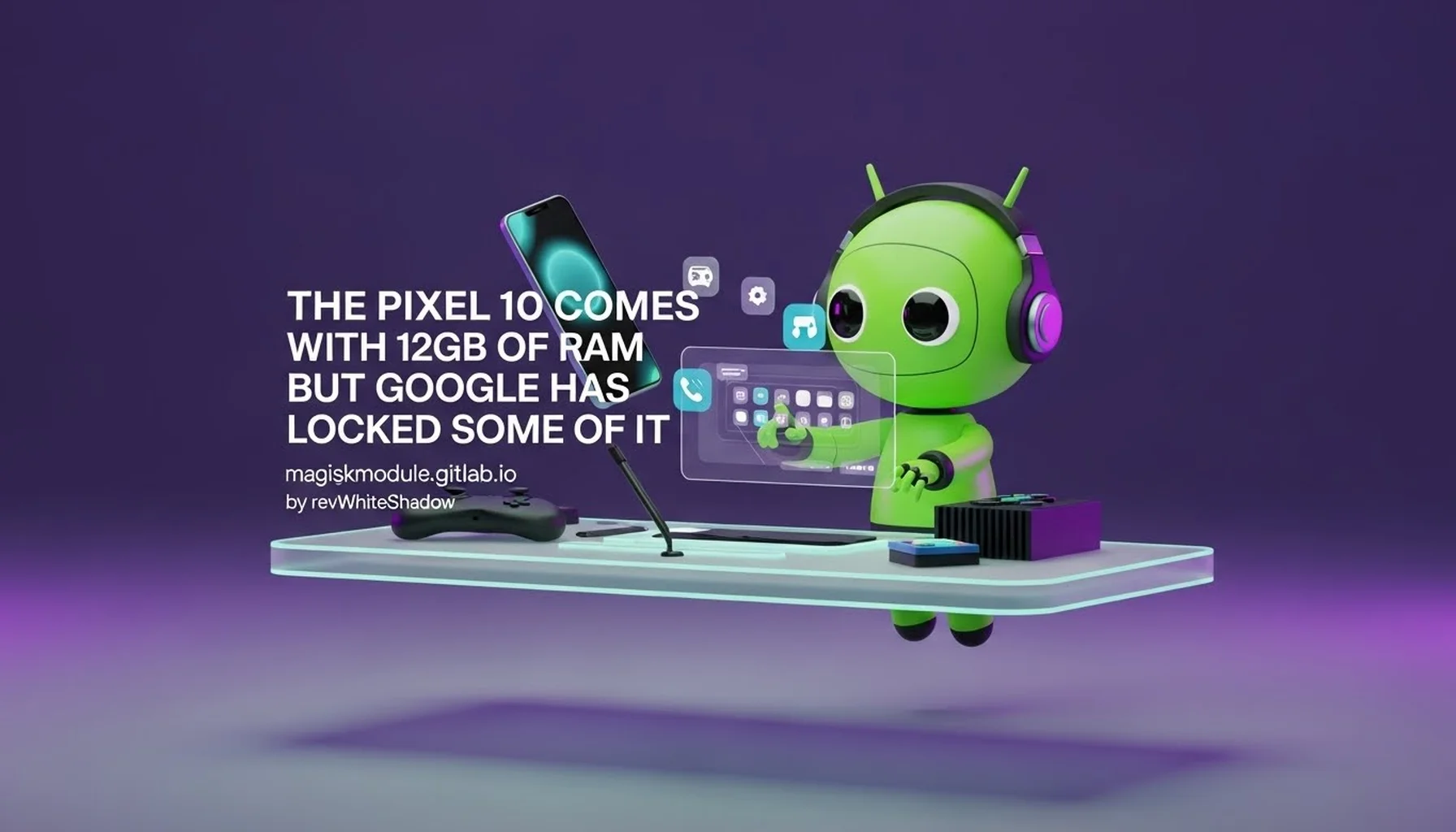 THE PIXEL 10 COMES WITH 12GB OF RAM BUT GOOGLE HAS LOCKED SOME OF IT