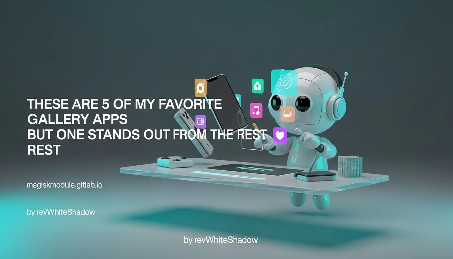 THESE ARE 5 OF MY FAVORITE GALLERY APPS BUT ONE STANDS OUT FROM THE REST