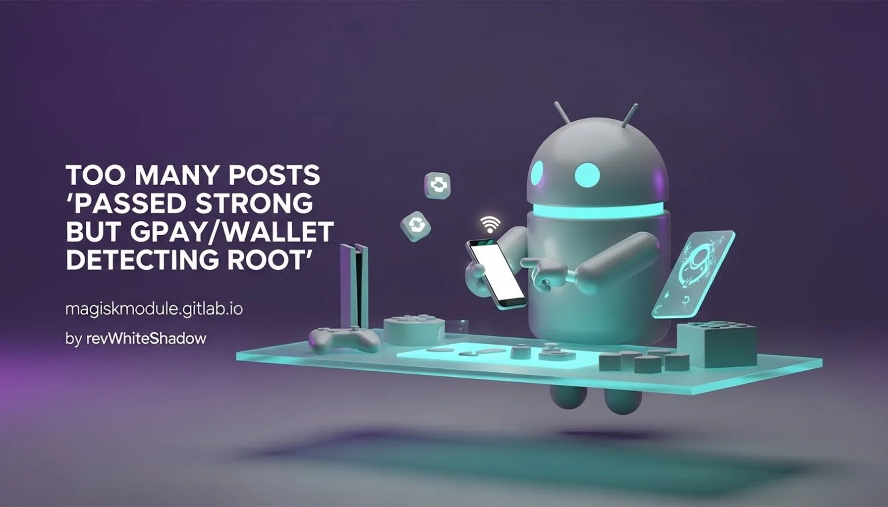 TOO MANY POSTS &lsquo;PASSED STRONG BUT GPAY/WALLET DETECTING ROOT&rsquo;