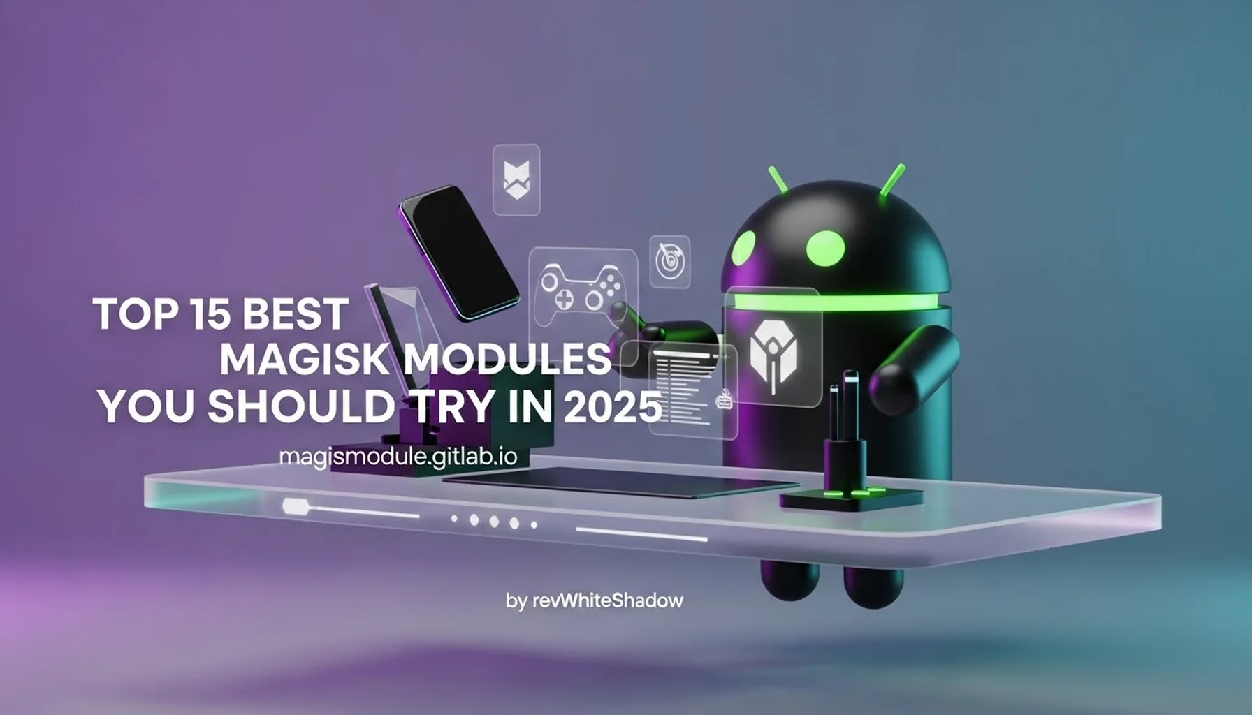 TOP 15 BEST MAGISK MODULES YOU SHOULD TRY IN 2025