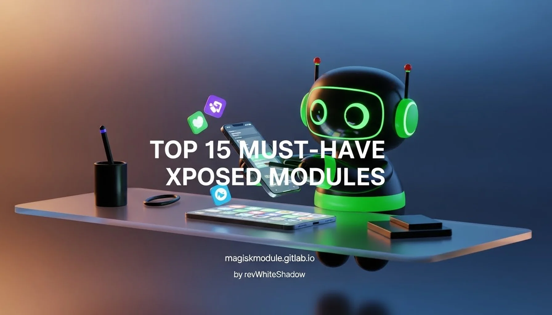 TOP 15 MUST-HAVE XPOSED MODULES
