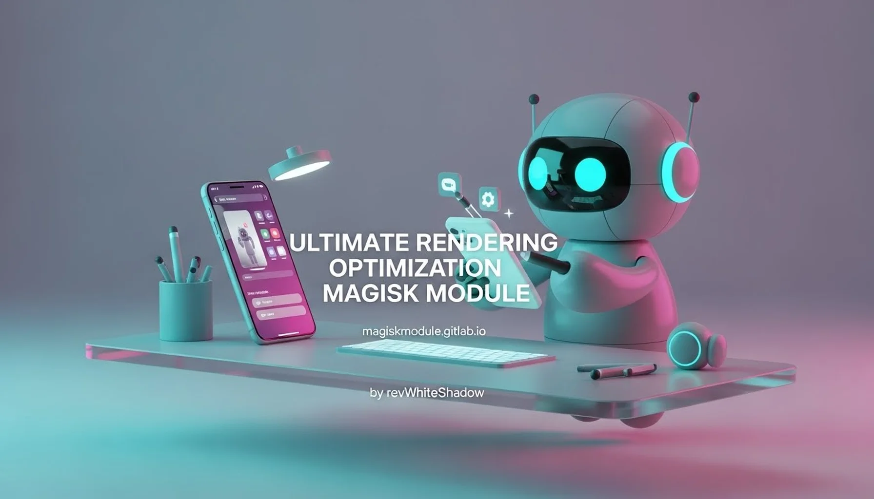 ULTIMATE RENDERING OPTIMIZATION MAGISK MODULE