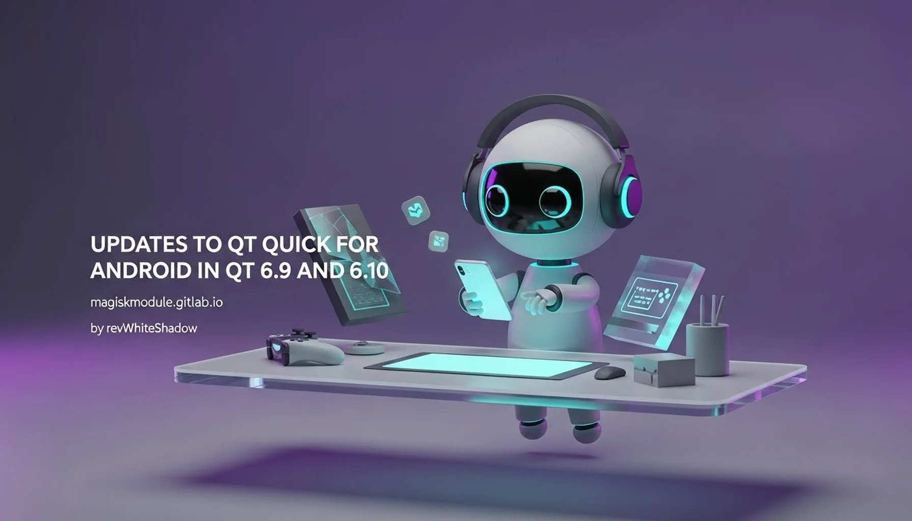 UPDATES TO QT QUICK FOR ANDROID IN QT 6.9 AND 6.10