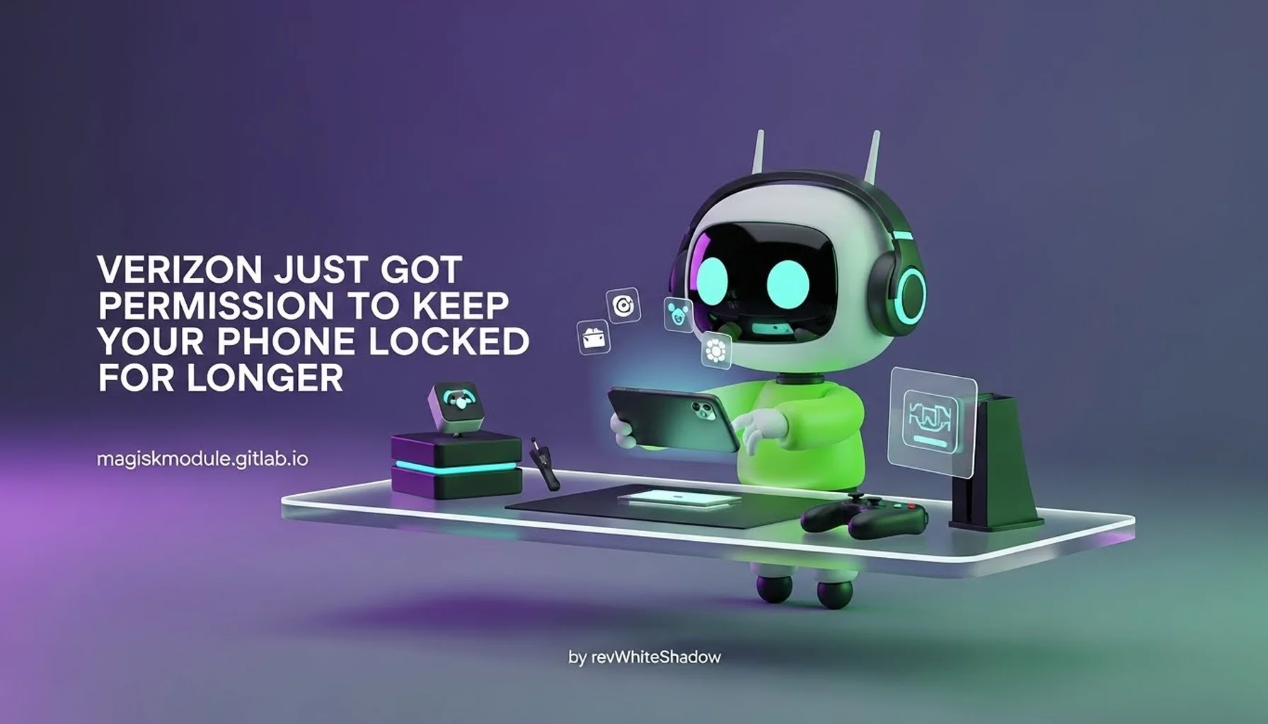 VERIZON JUST GOT PERMISSION TO KEEP YOUR PHONE LOCKED FOR LONGER