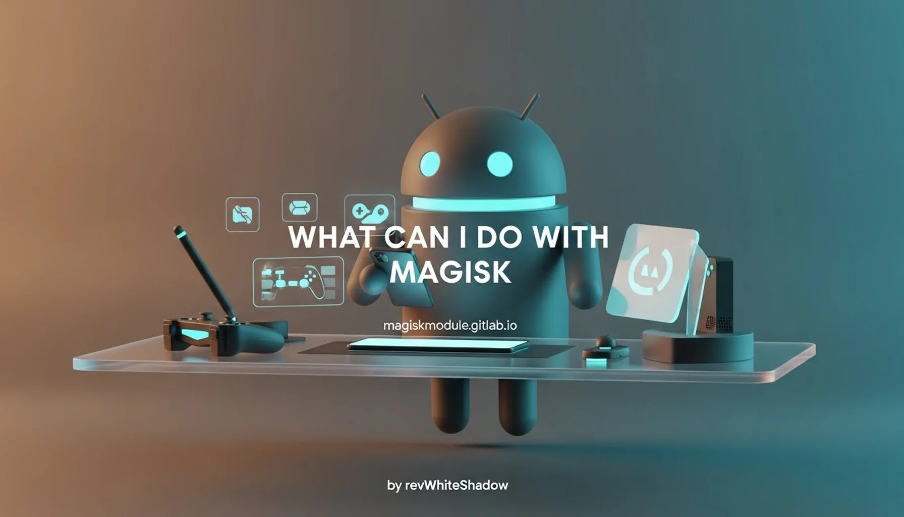 WHAT CAN I DO WITH MAGISK