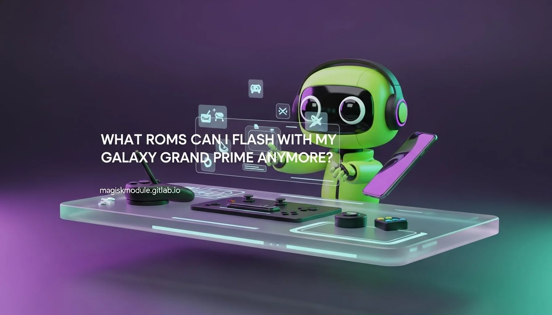 WHAT ROMS CAN I FLASH WITH MY GALAXY GRAND PRIME ANYMORE?