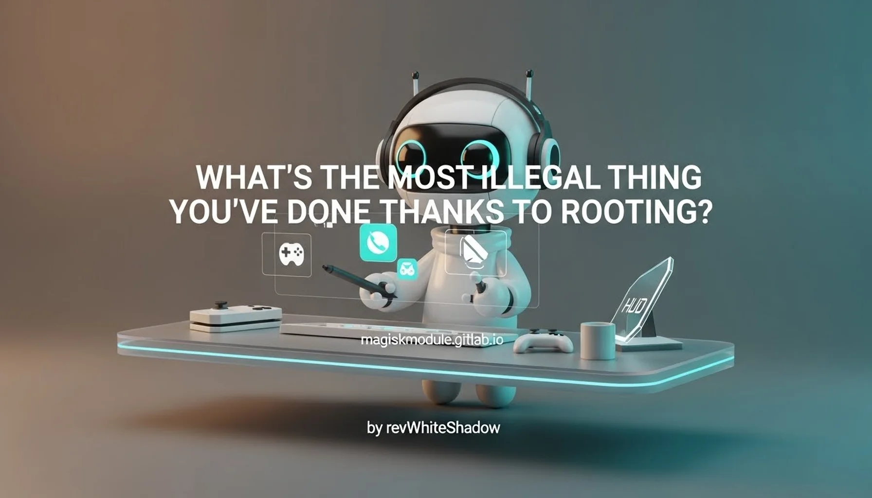 WHAT&rsquo;S THE MOST ILLEGAL THING YOU&rsquo;VE DONE THANKS TO ROOTING?