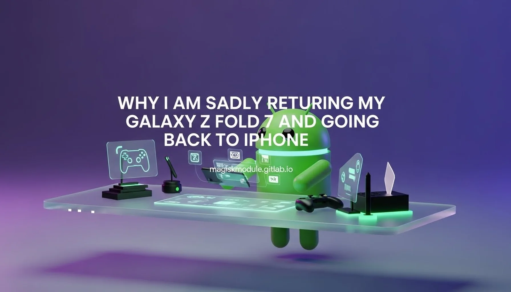 WHY I AM SADLY RETURNING MY GALAXY Z FOLD 7 AND GOING BACK TO IPHONE